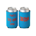 Big Ass Time Can Cooler